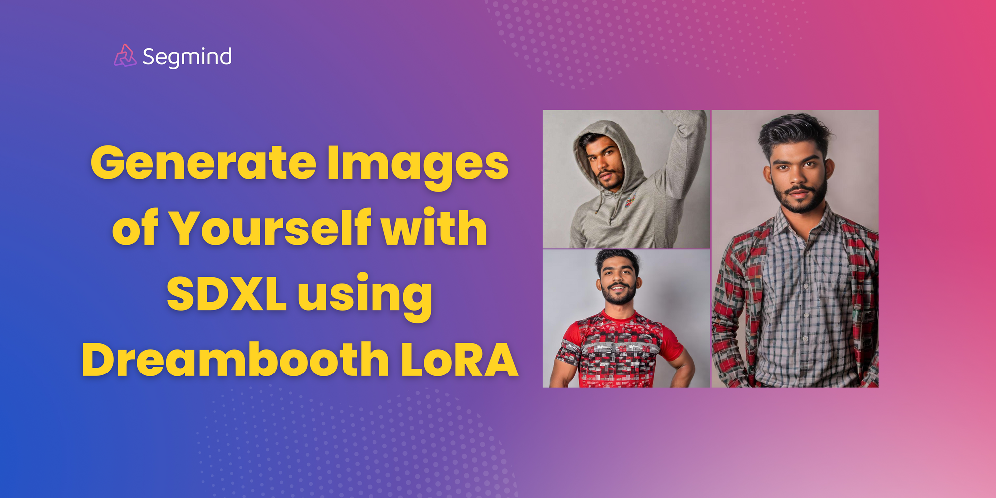 Dreambooth LoRA: How to Generate Images of Yourself with SDXL
