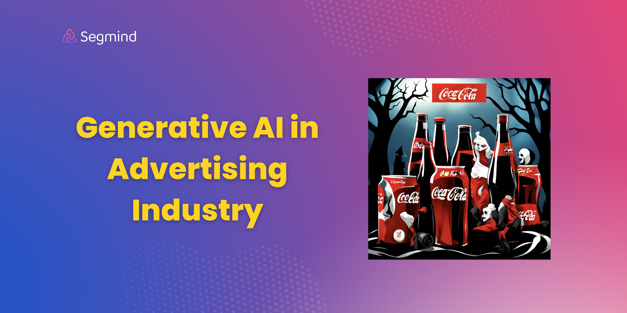 Generative AI: A Game Changer for the Advertising Industry