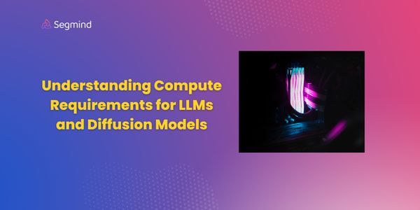 Understanding Compute Requirements for LLMs and Diffusion Models